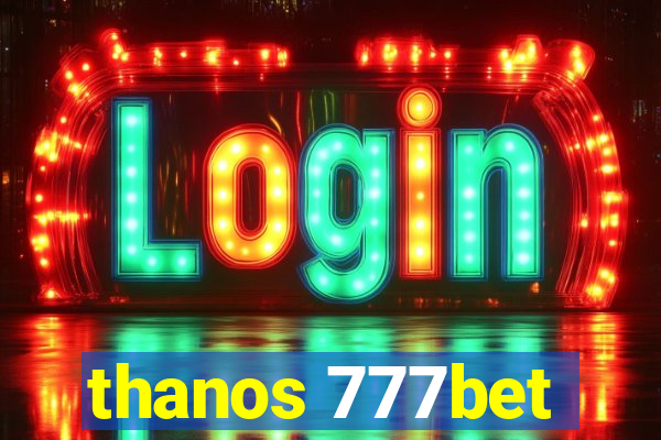 thanos 777bet